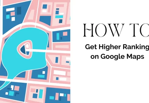 How to Get Higher Ranking on Google Maps