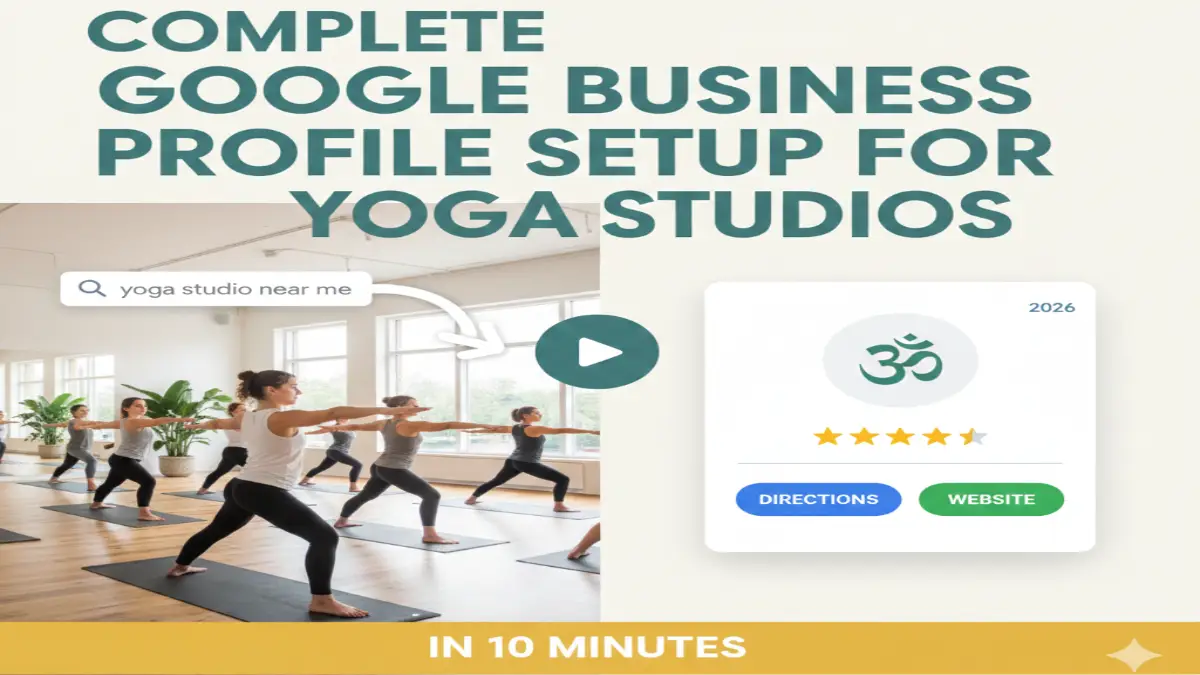 Complete Google Business Profile Setup for Yoga Studios